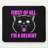 First Of All I'm A Delight Roaring Black Cat Quote Muismat (Voorkant)