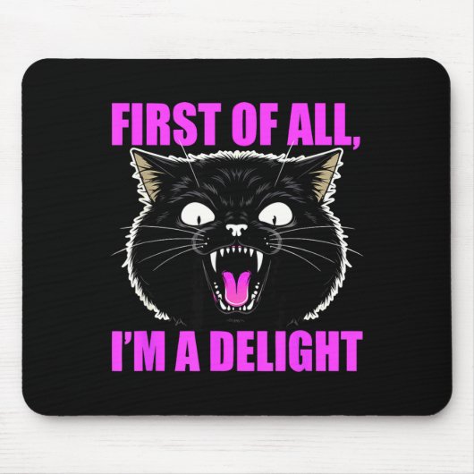 First Of All I'm A Delight Roaring Black Cat Quote Muismat (Voorkant)
