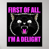 First Of All I'm A Delight Roaring Black Cat Quote Poster (Voorkant)