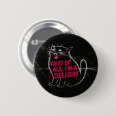 First Of All I'm A Delight Roaring Black Cat Ronde Button 5,7 Cm (Voorkant /achterkant)
