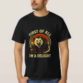 First Of All I'm A Delight Sarcastic Angry Opossum T-shirt (Voorkant)