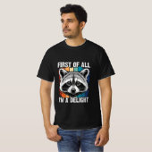First Of All I'm A Delight Sarcastic Angry Opossum T-shirt (Voorkant volledig)