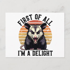 First of All, I'm a Delight –Sarcastic Opossum Art Briefkaart