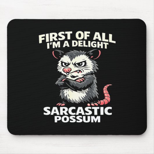 First of all i'm a delight sarcastic possum tee  muismat (Voorkant)