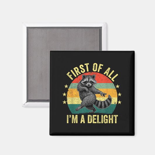 First Of All, I'm A Delight Sarcastic Raccoon Tras Magneet (Voorkant / Achterkant)