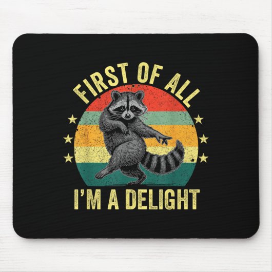 First Of All, I'm A Delight Sarcastic Raccoon Tras Muismat (Voorkant)