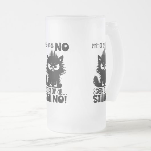First Of All, No Funny Cat Lover Gift  Matglas Bierpul (Voorkant rechts)
