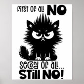 First Of All, No Funny Cat Lover Gift Poster (Voorkant)