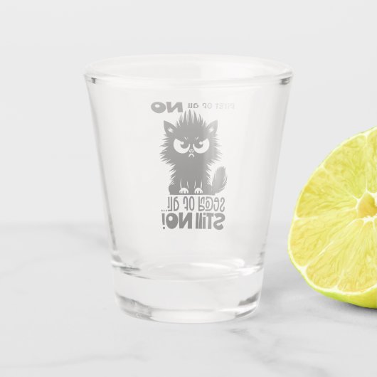 First Of All, No Funny Cat Lover Gift  Shot Glas (Achterkant)
