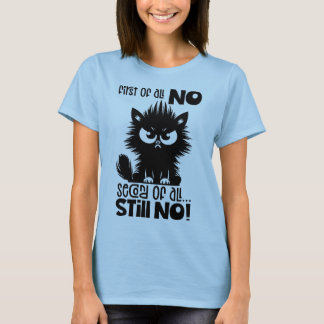 First Of All, No Funny Cat Lover Gift  T-shirt