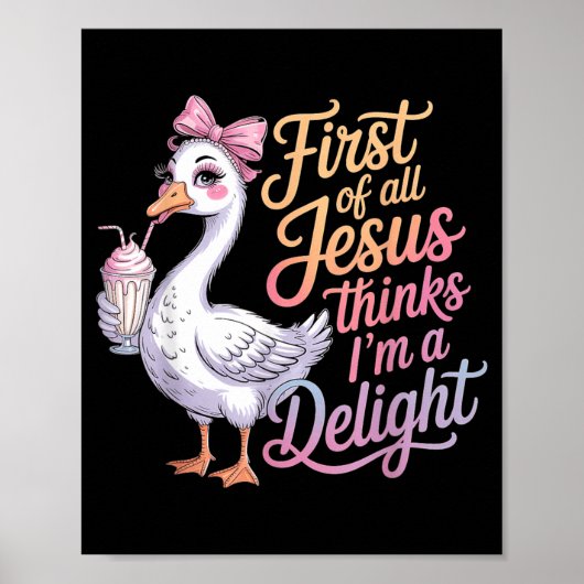First Of Jesus Thinks A Delight Funny Goose Meme Poster (Voorkant)