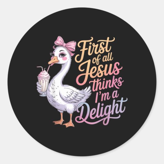 First Of Jesus Thinks A Delight Funny Goose Meme Ronde Sticker (Voorkant)
