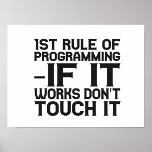 First Rule of Programming: If it works Funny Coder Poster