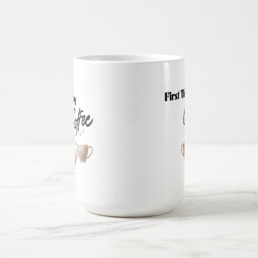 First Thing Coffee op een Koffiemok (Center)