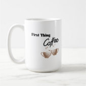 First Thing Coffee op een Koffiemok (Links)