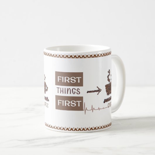 "First Things First" is de belangrijkste Mok van d (Voorkant rechts)