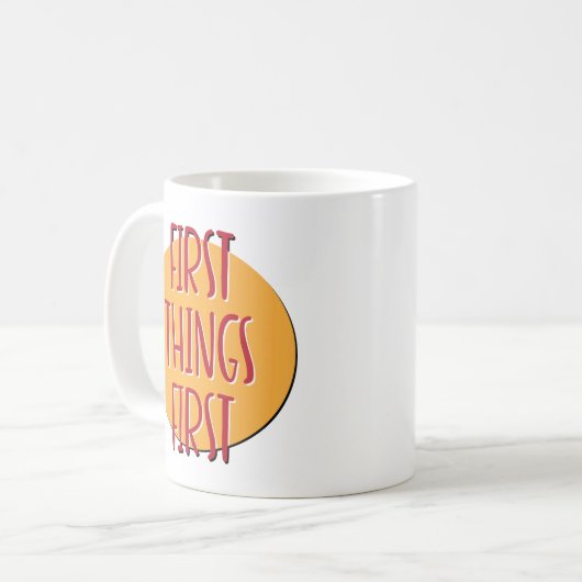 First Things First Recovery Slogan Mok (Voorkant links)