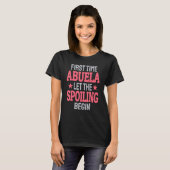 First Time Abuela Let The Spoiling Begin T-shirt (Voorkant volledig)