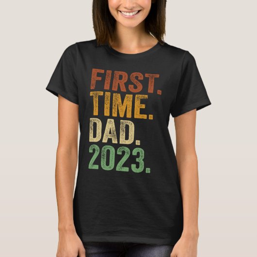 First Time Dad 2023  Dad To Be Father To Be Daddy T-shirt (Voorkant)