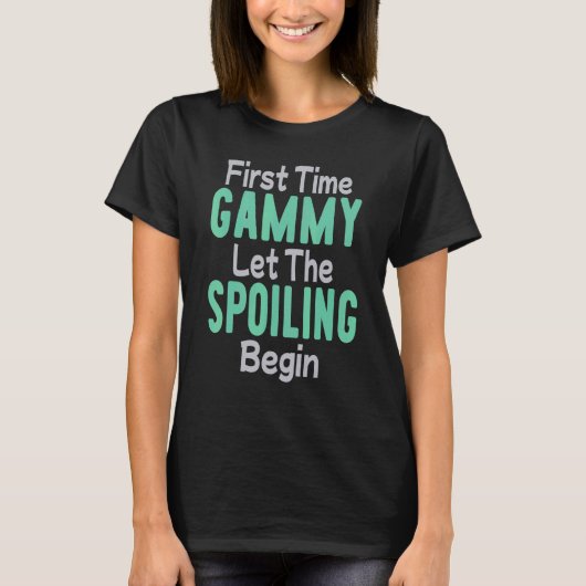 First Time Gammy Let The Spoiling Begin T-shirt (Voorkant)