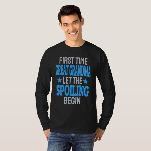 First Time Great Grandma Let The Spoiling Begin T-shirt (Voorkant volledig)