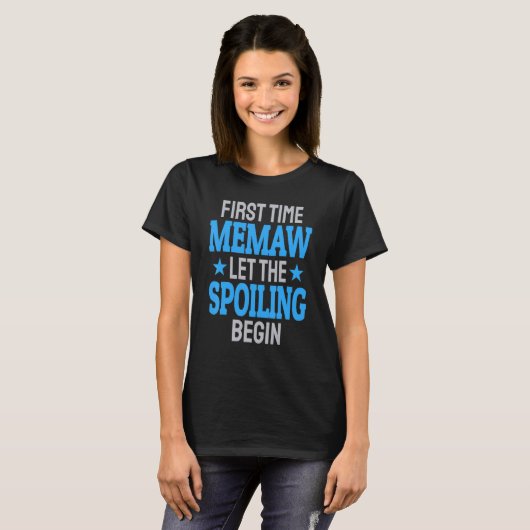 First Time Memaw Let The Spoiling Begin T-shirt (Voorkant volledig)