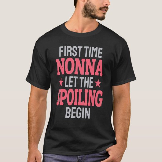 First Time Nonna Let The Spoiling Begin T-shirt (Voorkant)