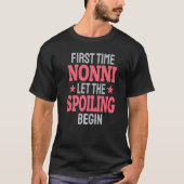 First Time Nonni Let The Spoiling Begin   T-shirt (Voorkant)