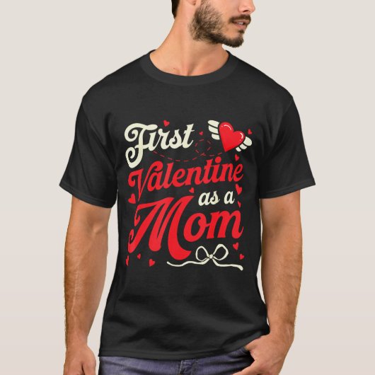 First Valentine As A Mom Funny Valentine New Dad B T-shirt (Voorkant)