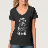 First We Teach And Then We Beach 2 T-shirt (Voorkant)