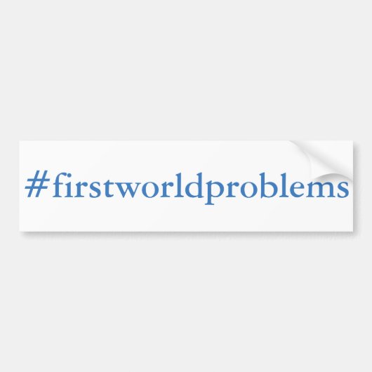 #firstworldProblemen Bumpersticker (Voorkant)