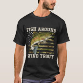 Fish Around And Find Trout American Flag Funny Fis T-shirt (Voorkant)