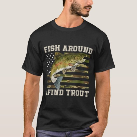 Fish Around And Find Trout American Flag Funny Fis T-shirt (Voorkant)
