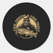 Fish Around And Find Trout Bigfoot Fishing Sasquat Ronde Sticker (Voorkant)
