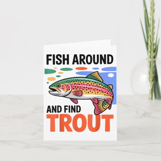 Fish Around And Find Trout Funny Cute Fishing Fish Kaart (Voorkant)