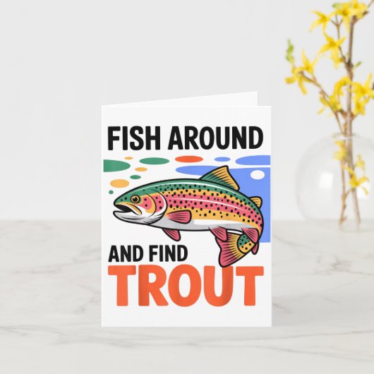 Fish Around And Find Trout Funny Cute Fishing Fish Kaart (Gele Bloem)
