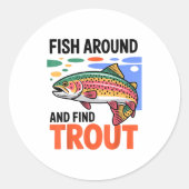 Fish Around And Find Trout Funny Cute Fishing Fish Ronde Sticker (Voorkant)