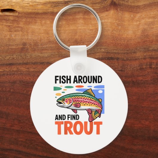 Fish Around And Find Trout Funny Cute Fishing Fish Sleutelhanger (Voorkant)