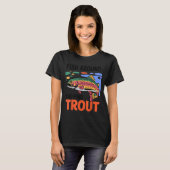 Fish Around And Find Trout Funny Cute Fishing Fish T-shirt (Voorkant volledig)