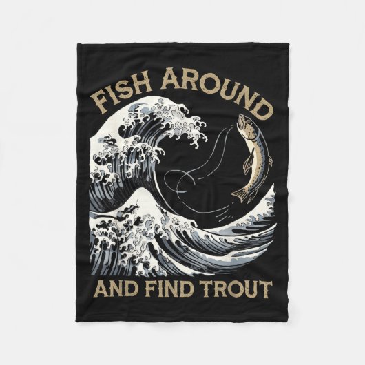 Fish Around And Find Trout Funny Fishing Fishermen Fleece Deken (Voorkant)
