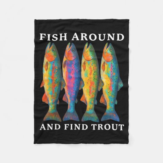 Fish Around And Find Trout Funny Fishing Fishermen Fleece Deken (Voorkant)