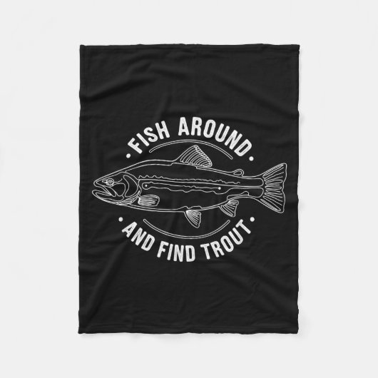 Fish Around And Find Trout Funny Fishing Fishermen Fleece Deken (Voorkant)