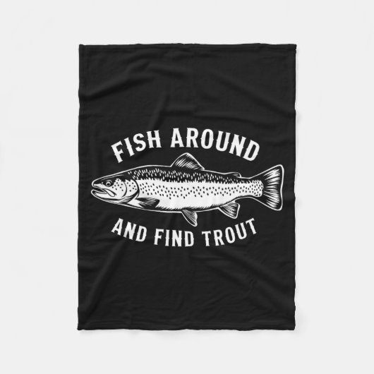 Fish Around And Find Trout Funny Fishing Fishermen Fleece Deken (Voorkant)