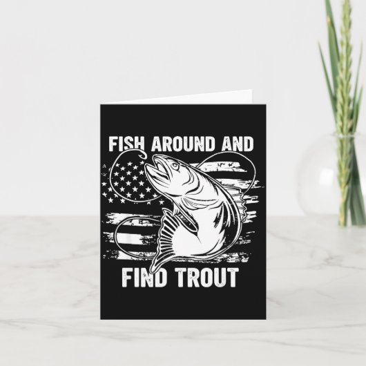 Fish Around And Find Trout Funny Fishing Fishermen Kaart (Voorkant)