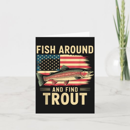 Fish Around And Find Trout Funny Fishing Fishermen Kaart (Voorkant)