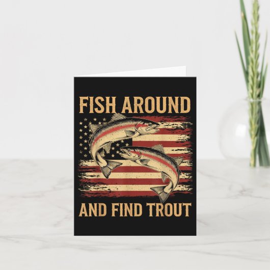 Fish Around And Find Trout Funny Fishing Fishermen Kaart (Voorkant)