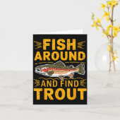 Fish Around And Find Trout Funny Fishing Fishermen Kaart (Gele Bloem)