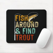 Fish Around And Find Trout Funny Fishing Fishermen Muismat (Met muis)