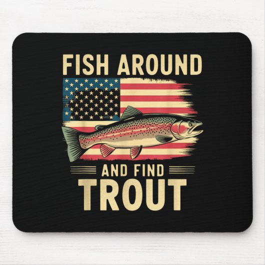 Fish Around And Find Trout Funny Fishing Fishermen Muismat (Voorkant)