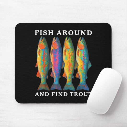 Fish Around And Find Trout Funny Fishing Fishermen Muismat (Met muis)